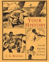 Your History: From the Beginning of Time to the Present - J. A. Rogers