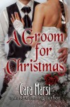 A Groom for Christmas - Cara Marsi