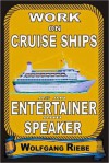 Working on Cruise Ships as an Entertainer & Speaker - Wolfgang Riebe