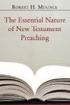 The Essential Nature of New Testament Preaching - Robert H. Mounce