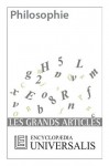 Philosophie (Les Grands Articles d'Universalis) (French Edition) - Encyclopædia Universalis