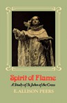 Spirit of Flame: A Study of St. John of the Cross - E Allison Peers