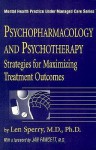 Psychopharmacology and Psychotherapy: Strategies for Maximising Treatment Outcomes - Len Sperry