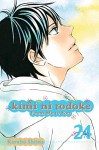 Kimi ni Todoke: From Me to You, Vol. 24 - Karuho Shiina