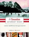 Canadian Saturday Night - Andrew Podnieks