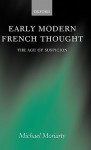 Early Modern French Thought: The Age of Suspicion - Michael Moriarty