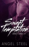 Sweet Temptation (Sweet Series) - Angel Steel