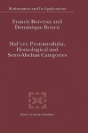 Mal'cev, Protomodular, Homological And Semi Abelian Categories (Mathematics And Its Applications) - Francis Borceux