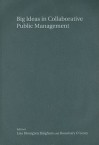 Big Ideas in Collaborative Public Management - Lisa Blomgren Bingham, Rosemary O'Leary