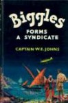 Biggles Forms a Syndicate - W.E. Johns