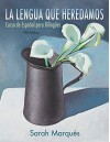 La lengua que heredamos: Curso de Espaol para Bilinges (Spanish Edition) - Sarah Marques