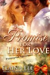 A Promise for Her Love - Elaina Lee