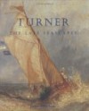 Turner: The Late Seascapes - James Hamilton