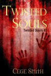 Twisted Souls (Twisted Souls #2) - Cege Smith