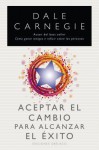 Aceptar el Cambio Para Alcanzar el Exito - Dale Carnegie