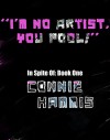 "I'm No Artist, You Fool!" (In Spite Of Book 1) - Connie Hammis, Bryan Wilson