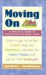 Moving On: A Practical Guide to Downsizing the Family Home - Linda Hetzer