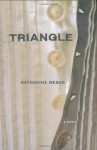 Triangle - Katharine Weber