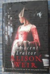 Innocent Traitor - Alison Weir