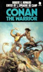 Conan The Warrior ((Conan, Volume 7)) - Robert E. Howard, L. Sprague de Camp