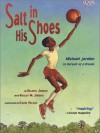 Salt in His Shoes: Michael Jordan in Pursuit of a Dream - Deloris Jordan, Kadir Nelson, Roslyn M. Jordan