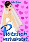 Plötzlich verheiratet (Megan Bakerville Reihe - Band 3) (German Edition) - Petra Röder