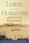 Lords of the Horizons: A History of the Ottoman Empire - Jason Goodwin