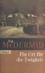 Ein Ort für die Ewigkeit - Val McDermid