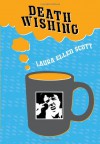 Death Wishing - Laura Ellen Scott