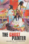 The Ghost Painter - Marilu Norden