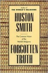 Forgotten Truth: The Common Vision of the World's Religions - Huston Smith