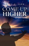 Come Up Higher - Paul L. Cox