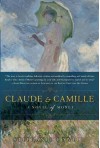 Claude & Camille: A Novel of Monet - Stephanie Cowell