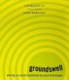 Groundswell: Winning in a World Transformed by Social Technologies - Charlene Li, Josh Bernoff