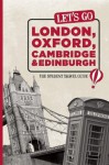 Let's Go London, Oxford, Cambridge & Edinburgh: The Student Travel Guide - Inc. Harvard Student Agencies