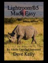 Lightroom 5 Made Easy - Dave Kelly