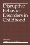 Disruptive Behavior Disorders in Childhood - Donald K. Routh