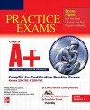 CompTIA A+ Certification Practice Exams: (Exams 220-701 & 220-702) [With CDROM] - Michael A. Pastore, James Pyles