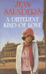 A Different Kind of Love - Jean Saunders