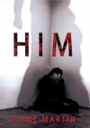 Him - Diane Martin