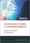 Nanostructures and Nanomaterials: Synthesis, Properties and Applications - Guozhong Cao