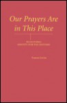 Our Prayers Are in This Place: Pecos Pueblo Identity over the Centuries - Frances Levine