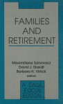 Families and Retirement - Barbara H. Vinick, David J. Ekerdt