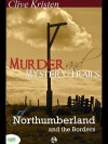 Murder & Mystery Trails of Northumberland & the Borders - Clive Kristen