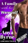 A Family with His Werewolf Mate - Anya Byrne