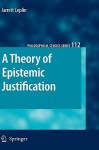 A Theory Of Epistemic Justification (Philosophical Studies Series) - Jarrett Leplin