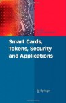 Smart Cards, Tokens, Security and Applications - Keith Mayes, Konstantinos Markantonakis