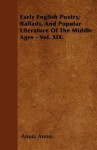 Early English Poetry, Ballads, and Popular Literature of the Middle Ages - Vol. XIX - Anon Anon