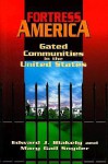 Fortress America: Gated Communities in the United States - Edward James Blakely