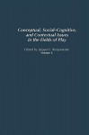 Conceptual, Social-Cognitive, and Contextual Issues in the Fields of Play - Jaipaul L. Roopnarine